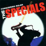 The Specials : The Conquering Ruler